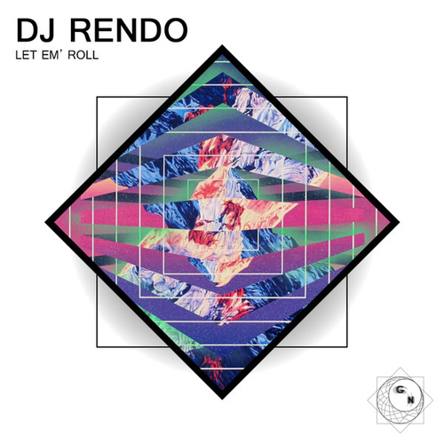 DJ Rendo - Let Em' Roll EP [GNR003]